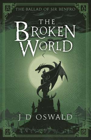 The Broken World: The Ballad of Sir Benfro Book Four de J.D. Oswald