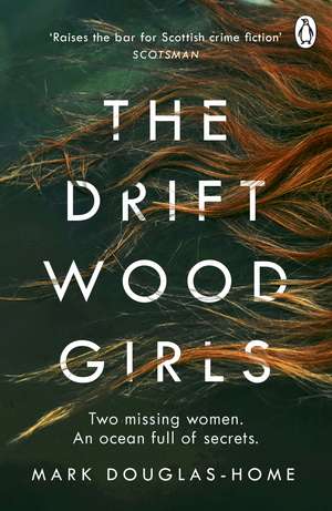 The Driftwood Girls de Mark Douglas-Home