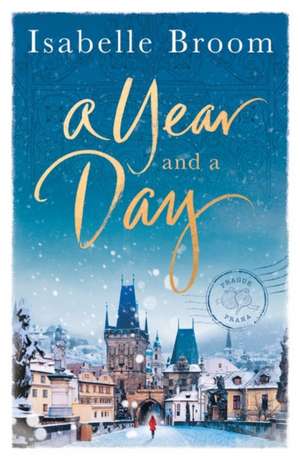 A Year and a Day: The unforgettable story of love and new beginnings, perfect to curl up with this winter de Isabelle Broom