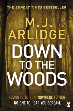 Down to the Woods: DI Helen Grace 8 de M. J. Arlidge