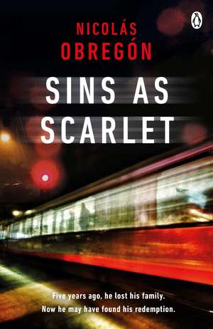 Sins As Scarlet: 'In the heady tradition of Raymond Chandler and Michael Connelly' A. J. Finn, bestselling author of The Woman in the Window de Nicolás Obregón