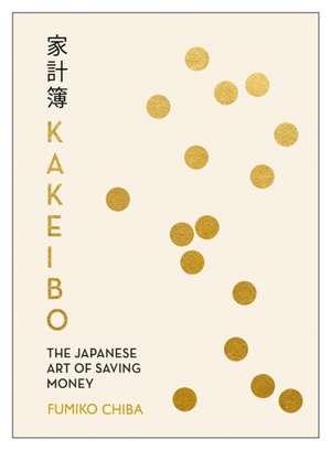 Kakeibo: The Japanese Art of Budgeting & Saving Money de Fumiko Chiba