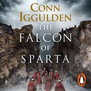 The Falcon of Sparta: The bestselling author of the Emperor and Conqueror series' returns to the Ancient World de Conn Iggulden