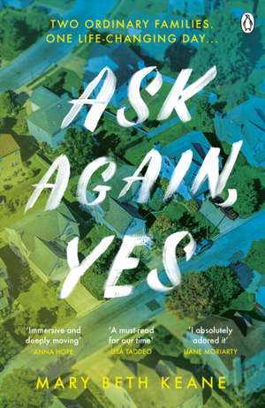 Ask Again, Yes: The gripping, emotional and life-affirming New York Times bestseller de Mary Beth Keane