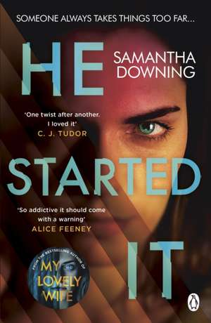 He Started It: The gripping Sunday Times Top 10 bestselling psychological thriller de Samantha Downing