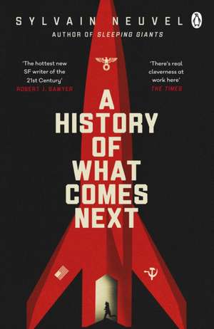 A History of What Comes Next de Sylvain Neuvel