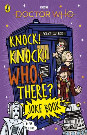 Doctor Who: Knock! Knock! Who's There? Joke Book de Doctor Who