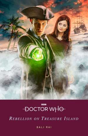 Doctor Who: Rebellion on Treasure Island de Bali Rai