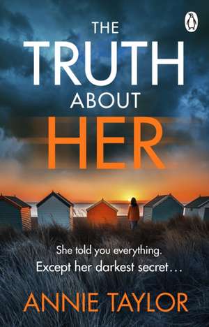 The Truth About Her de Annie Taylor