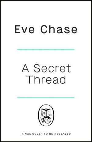 The Secret Thread de Eve Chase