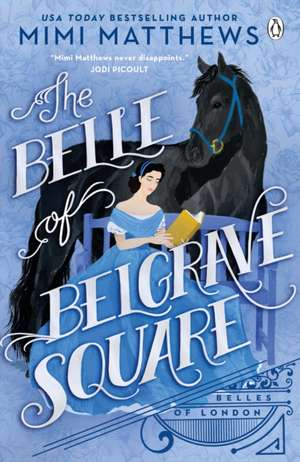 Belle of Belgrave Square de Mimi Matthews