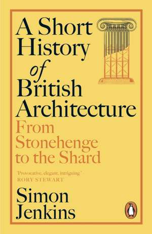 A Short History of British Architecture de Simon Jenkins