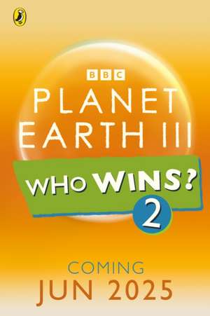 Who Wins? Planet Earth III