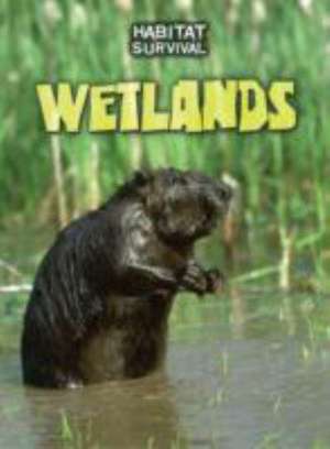 Wetlands de Buffy Silverman