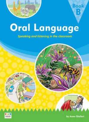 Speaking and Listening in the Classroom - Book B de Anne Giulieri