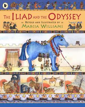 The Iliad and the Odyssey de Marcia Williams