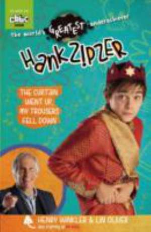 Hank Zipzer 11: The Curtain Went Up, My Trousers Fell Down de Henry Winkler