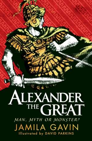 Alexander the Great de Jamila Gavin