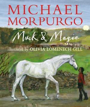 Muck and Magic de Michael Morpurgo