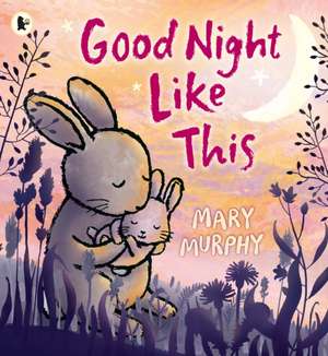 Good Night Like This de Mary Murphy