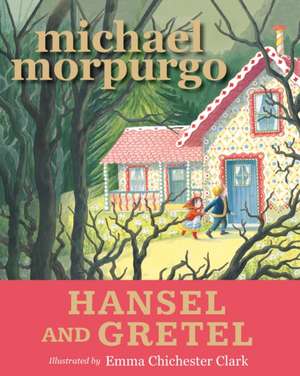 Hansel and Gretel de Michael Morpurgo