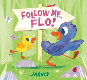 Follow Me, Flo! de Jarvis