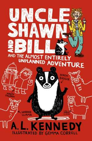 Uncle Shawn and Bill and the Almost Entirely Unplanned Adventure de A. L. Kennedy