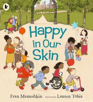 Happy in Our Skin de Fran Manushkin