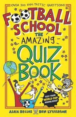 Football School: The Amazing Quiz Book de Alex Bellos