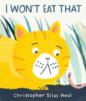 I Won't Eat That de Christopher Silas Neal