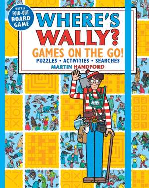 Where's Wally? Games on the Go! Puzzles, Activities & Searches de Martin Handford