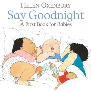 Say Goodnight de Helen Oxenbury