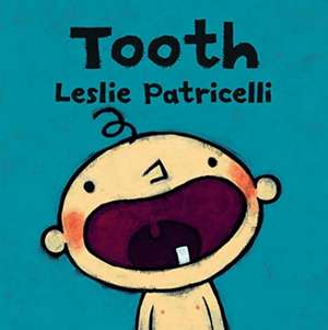 Tooth de Leslie Patricelli