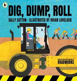 Dig, Dump, Roll de Sally Sutton