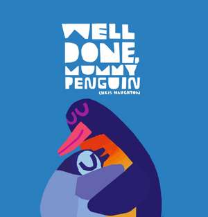 Well Done, Mummy Penguin de Chris Haughton