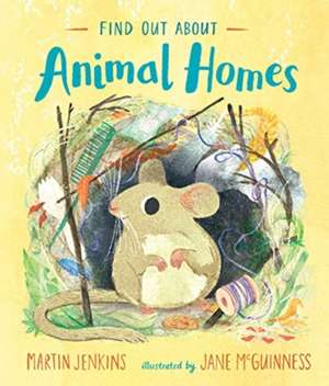 Find Out About ... Animal Homes de Martin Jenkins