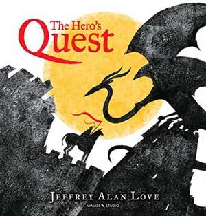 The Hero's Quest de Jeffrey Alan Love