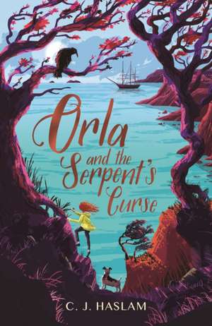 Orla and the Serpent's Curse de C. J. Haslam