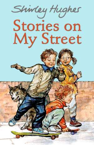 Hughes, S: Stories on My Street