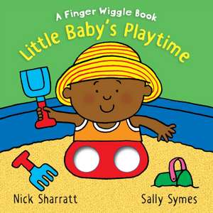 Little Baby's Playtime: A Finger Wiggle Book de Sally Symes