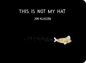 This Is Not My Hat de Jon Klassen