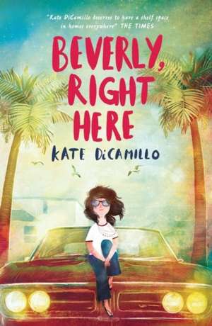DiCamillo, K: Beverly, Right Here de Kate DiCamillo