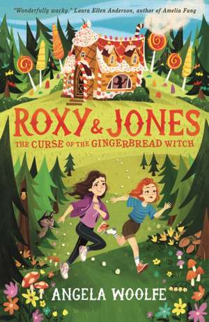 Roxy & Jones: The Curse of the Gingerbread Witch de Angela Woolfe