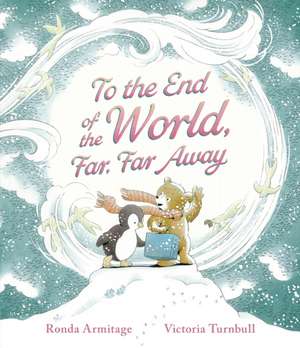 To the End of the World, Far, Far Away de Ronda Armitage