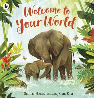 Welcome to Your World de Smriti Halls