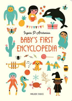 Baby's First Encyclopedia de Ingela P. Arrhenius