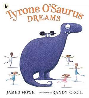 Tyrone O'Saurus Dreams de James Howe