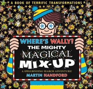 Where's Wally? The Mighty Magical Mix-Up de Martin Handford