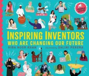 Inspiring Inventors Who Are Changing Our Future de Hiba Noor Khan