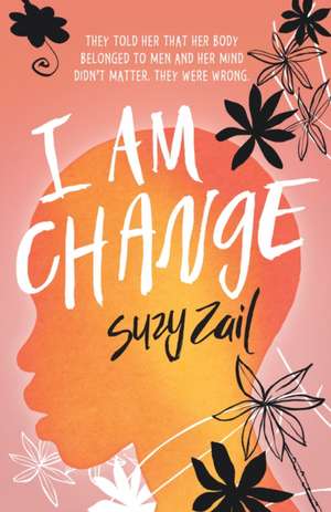 I Am Change de Suzy Zail